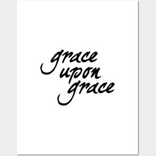 Grace upon grace Posters and Art